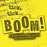 "tick, tick...BOOM!" Theatrical Production
