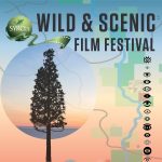 Wild and Scenic Film Festival!
