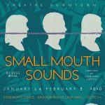 Theatre Downtown's Small Mouth Sounds