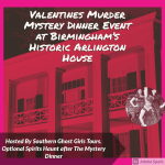 Valentines Weekend Murder Mystery Dinner at Birmingham’s Arlington House- Sold Out
