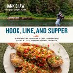 Hook, Line, and Supper Book Signing with Outdoorsman and Chef Hank Shaw
