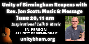 Unity of Birmingham Reopens with Rev. Jon Scott: Music and Message