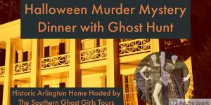 Halloween Murder Mystery Dinner and optional Ghost Hunt of Birmingham’s Arlington House