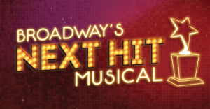 Broadway's Next Hit Musical - The Tour