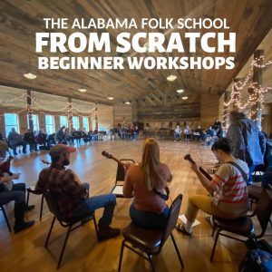 From Scratch Workshops: The Alabama Folk School