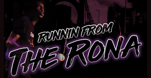 Runnin From The Rona! by Jahman Hill