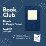 APRIL BOOK CLUB! Bluets by Maggie Nelson