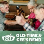 Old-Time Music & Gee's Bend Quilting