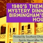 1980’s Themed Interactive Murder Mystery Dinner Event at Birmingham’s Historic Arlington House