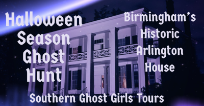 Halloween Ghost Hunt at Birmingham’s Historic Arlington House