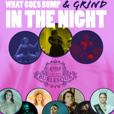 Pink Box Burlesque's "What Goes Bump & Grind in the Night"