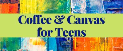 Teen Coffee & Canvas