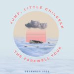 Jump, Little Children: The Farewll Tour