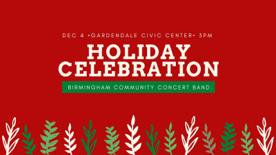 Birmingham Community Concert Band: Holiday Celebration