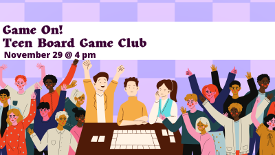 Game On! Teen Board Game Club