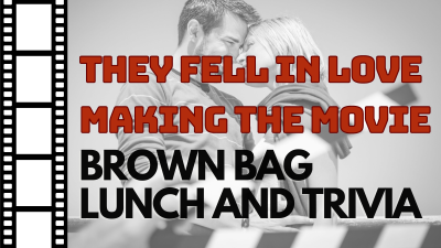 “They Fell in Love Making the Movie” Brown Bag Lunch & Trivia To Have & Have Not (1944)
