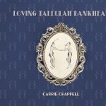 Gallery 1 - Carrie Chappell reads and discusses Loving Tallulah Bankhead