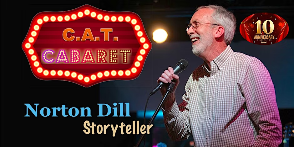 CAT Cabaret - 10th Year Anniversary Edition, with Norton Dill!