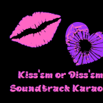 Soundtrack Karaoke - Kiss'em or Diss'em Edition