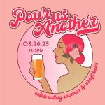 4th Annual Pour Us Another | Celebrating Women and Craft Beer