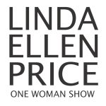 Linda Ellen Price - One Woman Show