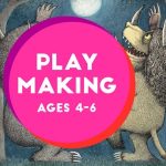 Play Making: Where The Wild Things Are