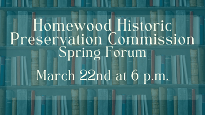 Homewood Historical Preservation Commission Spring Forum: Homewood Public Library Archives