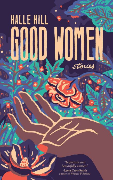 Gallery 1 - AUTHOR EVENT: Halle Hill presents GOOD WOMEN