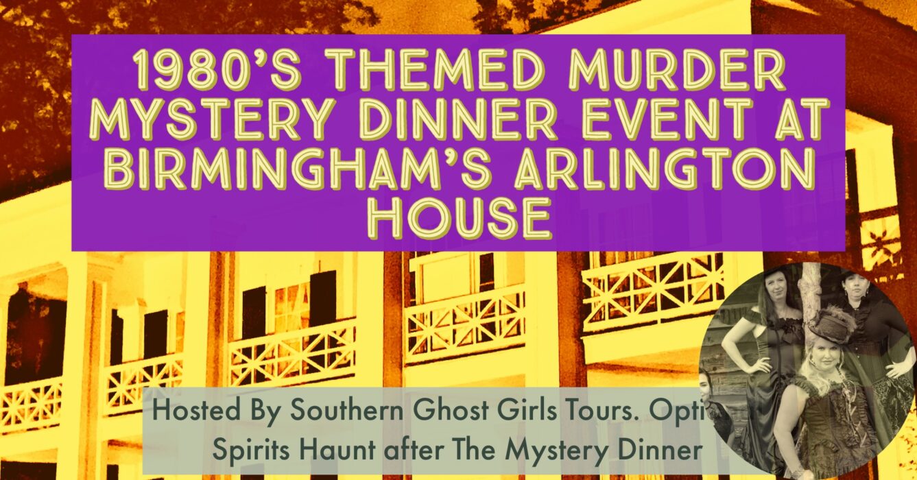 Totally Awesome 1980’s Themed Interactive Murder Mystery Dinner Event at Birmingham’s Historic Arlington House and Gardens