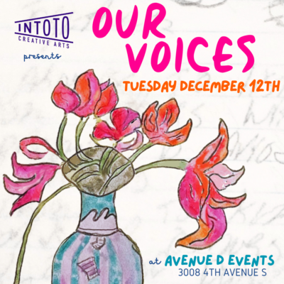 “Our Voices” Community Arts Showcase – Art Sale and Live Performances by InToto’s Participating Artists