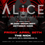 AL1CE, Blood Moon Riot and October Noir