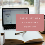 Poetry Revision & Chapbooks Workshop