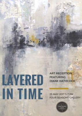 'Layered in Time' - Art Reception featuring Diane Hathcock